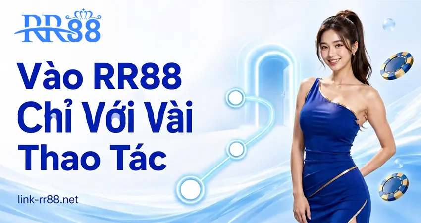 Vào RR88 Chỉ Với Vài Thao Tác