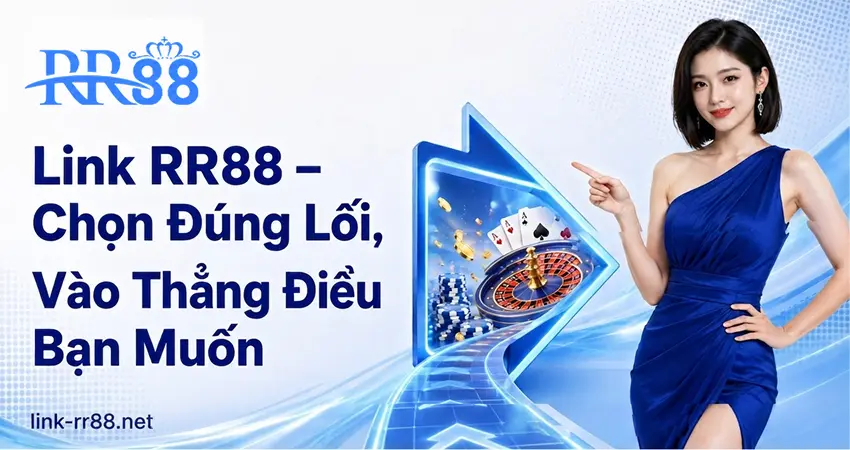 Link RR88 – Chọn Đúng Lối, Vào Thẳng Điều Bạn Muốn